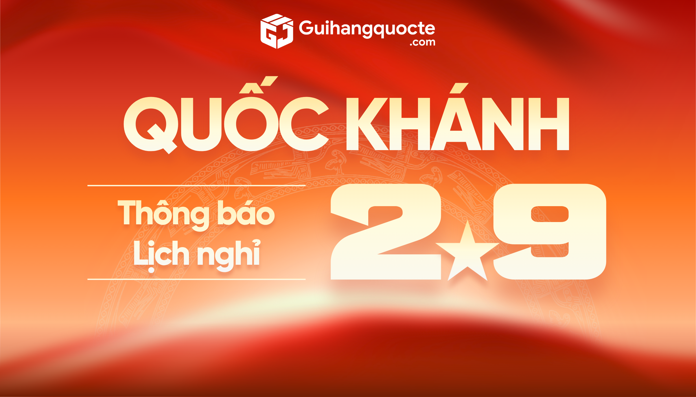 GUIHANGQUOCTE THÔNG BÁO LỊCH NGHỈ LỄ QUỐC KHÁNH 2/9